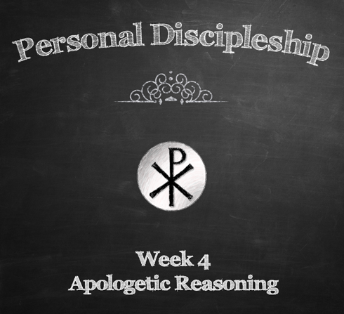 Week 4, Apologetic Reasoning